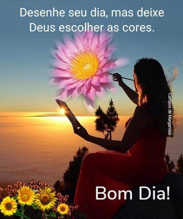 Desenhe seu dia, mas deixe Deus escolher as cores. Bom dia! imagem